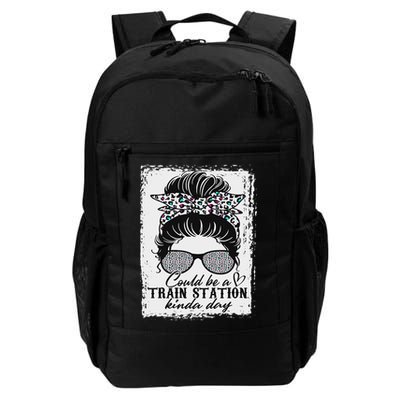 Could Be A Train Station Kinda Day Messy Bun Funny Daily Commute Backpack