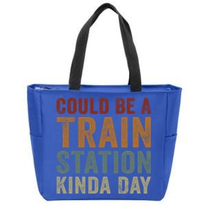 Could Be A Train Station Kinda Day Funny Sarcastic Saying Gift Zip Tote Bag