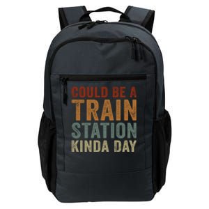 Could Be A Train Station Kinda Day Funny Sarcastic Saying Gift Daily Commute Backpack