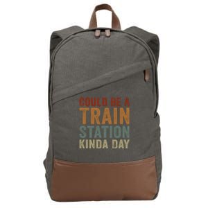 Could Be A Train Station Kinda Day Funny Sarcastic Saying Gift Cotton Canvas Backpack