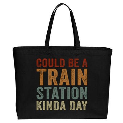 Could Be A Train Station Kinda Day Funny Sarcastic Saying Gift Cotton Canvas Jumbo Tote