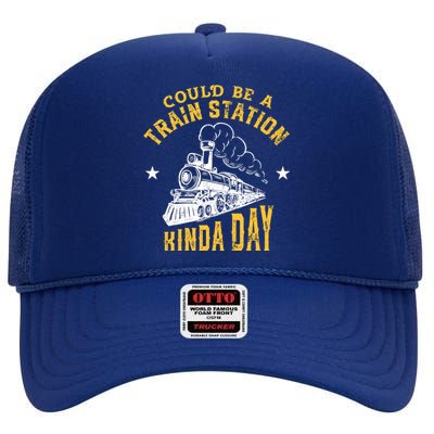 Could Be A Train Station Kind of Day High Crown Mesh Back Trucker Hat