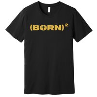 Christian Born Again Squared Math Pun W Jesus Cross Premium T-Shirt