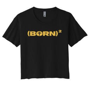 Christian Born Again Squared Math Pun W Jesus Cross Women's Crop Top Tee