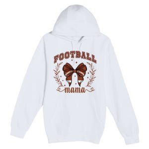 Coquette Bow American Football Mama Thanksgiving Autumn Fall Premium Pullover Hoodie