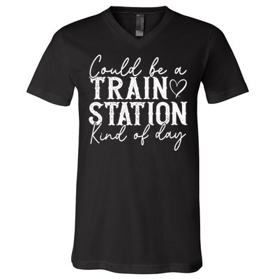 Could Be A Train Station Kinda Day V-Neck T-Shirt