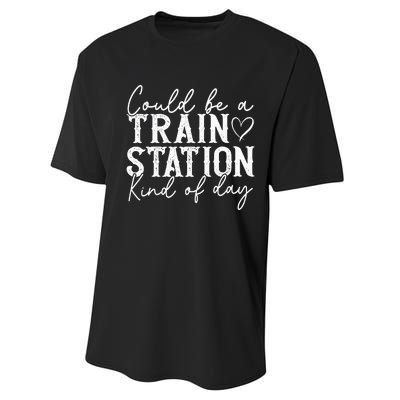 Could Be A Train Station Kinda Day Performance Sprint T-Shirt