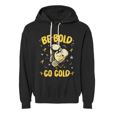 Childhood Be Bold Go Gold Childhood Cancer Awareness Boxing Garment-Dyed Fleece Hoodie