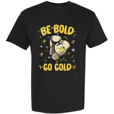 Childhood Be Bold Go Gold Childhood Cancer Awareness Boxing Garment-Dyed Heavyweight T-Shirt