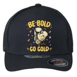 Childhood Be Bold Go Gold Childhood Cancer Awareness Boxing Flexfit Unipanel Trucker Cap