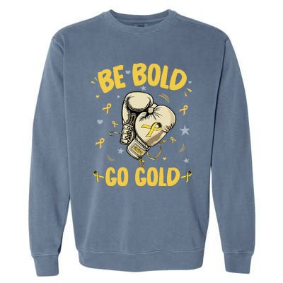 Childhood Be Bold Go Gold Childhood Cancer Awareness Boxing Garment-Dyed Sweatshirt