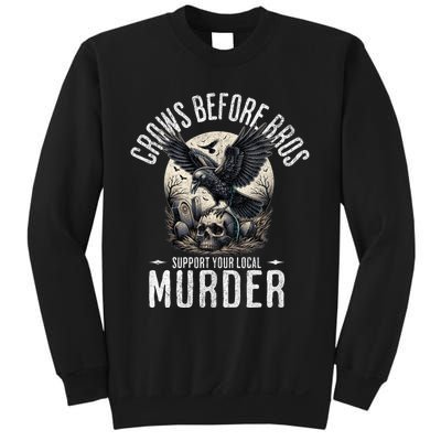 Crows Before Bros Support Your Local Murder Funny Halloween Sweatshirt