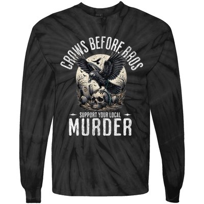 Crows Before Bros Support Your Local Murder Funny Halloween Tie-Dye Long Sleeve Shirt