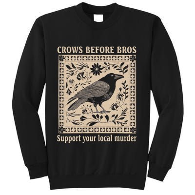 Crows Before Bros Support Your Local Murder Funny Halloween Sweatshirt