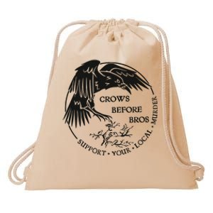 Crows Before Bros Support Your Local Murrder Drawstring Bag