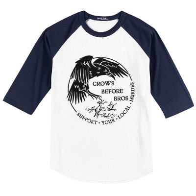 Crows Before Bros Support Your Local Murrder Baseball Sleeve Shirt