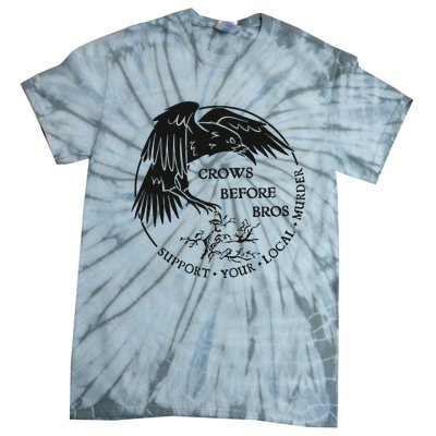 Crows Before Bros Support Your Local Murrder Tie-Dye T-Shirt