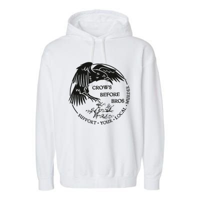 Crows Before Bros Support Your Local Murrder Garment-Dyed Fleece Hoodie