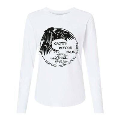 Crows Before Bros Support Your Local Murrder Womens Cotton Relaxed Long Sleeve T-Shirt