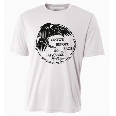 Crows Before Bros Support Your Local Murrder Cooling Performance Crew T-Shirt