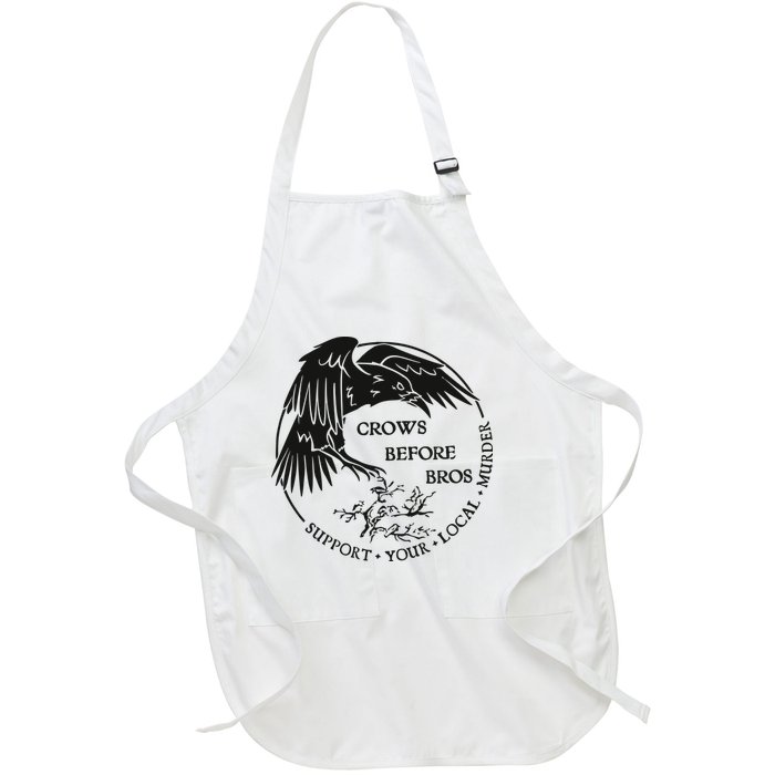 Crows Before Bros Support Your Local Murrder Full-Length Apron With Pockets