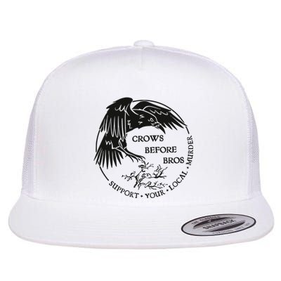 Crows Before Bros Support Your Local Murrder Flat Bill Trucker Hat