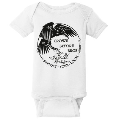 Crows Before Bros Support Your Local Murrder Baby Bodysuit