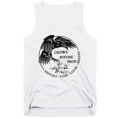 Crows Before Bros Support Your Local Murrder Tank Top