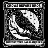 Crows Before Bros Support Your Local Murder Funny Halloween Drawstring Bag