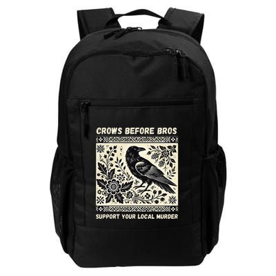 Crows Before Bros Support Your Local Murder Daily Commute Backpack