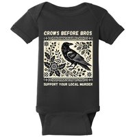 Crows Before Bros Support Your Local Murder Baby Bodysuit
