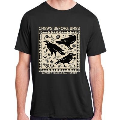 Crows Before Bros Support Your Local Murder Funny Halloween Adult ChromaSoft Performance T-Shirt