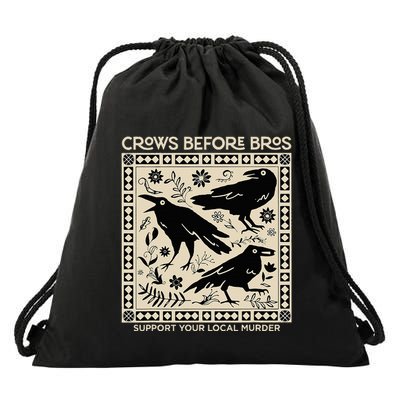 Crows Before Bros Support Your Local Murder Funny Halloween Drawstring Bag