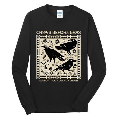 Crows Before Bros Support Your Local Murder Funny Halloween Tall Long Sleeve T-Shirt