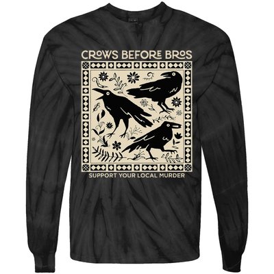 Crows Before Bros Support Your Local Murder Funny Halloween Tie-Dye Long Sleeve Shirt