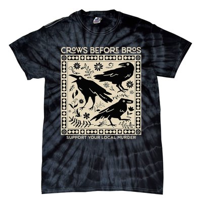 Crows Before Bros Support Your Local Murder Funny Halloween Tie-Dye T-Shirt