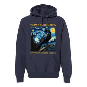 Crows Before Bros Support Your Local Murder Raven Premium Hoodie