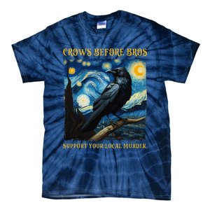 Crows Before Bros Support Your Local Murder Raven Tie-Dye T-Shirt