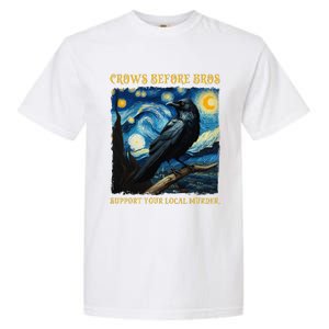 Crows Before Bros Support Your Local Murder Raven Garment-Dyed Heavyweight T-Shirt