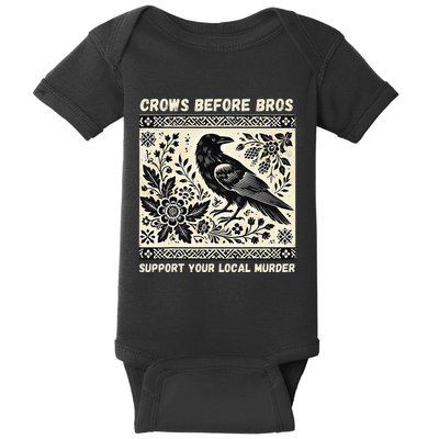 Crows Before Bros Support Your Local Murder Baby Bodysuit