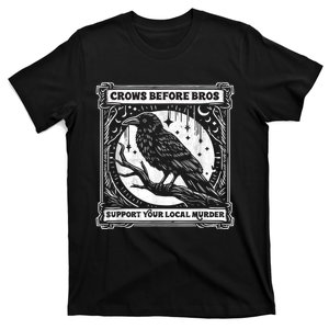 Crows Before Bros Support Your Local Murder Funny Halloween T-Shirt