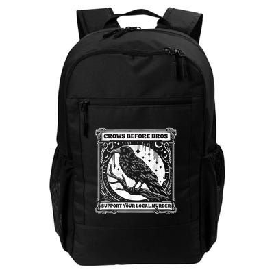 Crows Before Bros Support Your Local Murder Funny Halloween Daily Commute Backpack