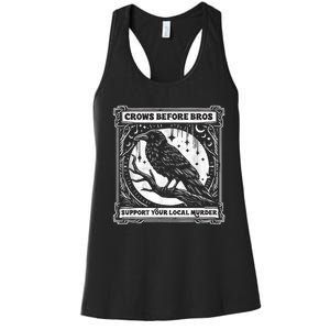 Crows Before Bros Support Your Local Murder Funny Halloween Women's Racerback Tank