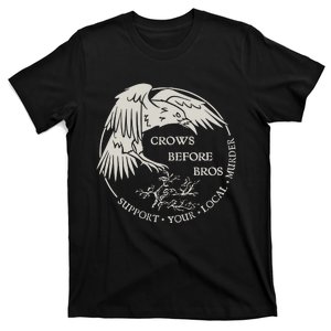 Crows Before Bros Support Your Local Murrder T-Shirt