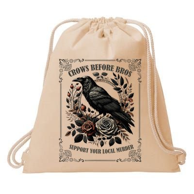 Crows Before Bros Support Your Local Murder Drawstring Bag