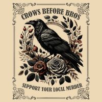 Crows Before Bros Support Your Local Murder Drawstring Bag