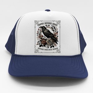 Crows Before Bros Support Your Local Murder Trucker Hat