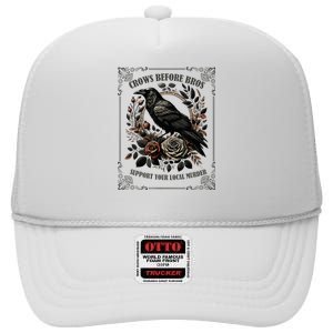 Crows Before Bros Support Your Local Murder High Crown Mesh Back Trucker Hat