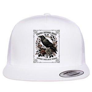 Crows Before Bros Support Your Local Murder Flat Bill Trucker Hat