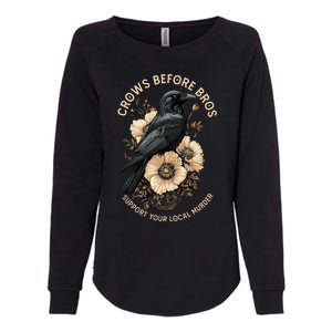 Crows Before Bros Support Your Local Murder Womens California Wash Sweatshirt